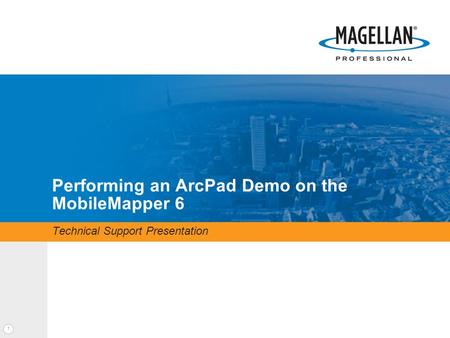 1 Performing an ArcPad Demo on the MobileMapper 6 Technical Support Presentation.