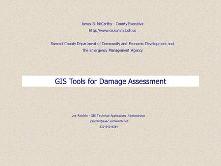 James B. McCarthy - County Executive  Summit County Department of Community and Economic Development and The Emergency Management.