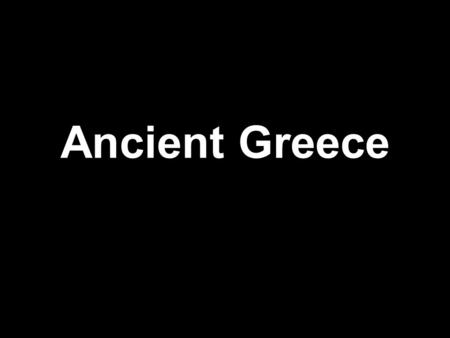 Ancient Greece.