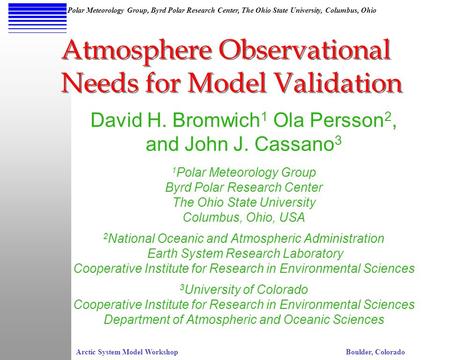 Arctic System Model WorkshopBoulder, Colorado Polar Meteorology Group, Byrd Polar Research Center, The Ohio State University, Columbus, Ohio David H. Bromwich.