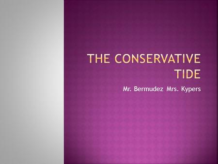 Mr. BermudezMrs. Kypers.  Students will be able to understand the political and social events of the 1980’s and early 1990’s  Core Curriculum Content.