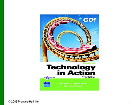 © 2009 Prentice-Hall, Inc.1. 2 Technology in Action Technology in Focus: Digital Entertainment.