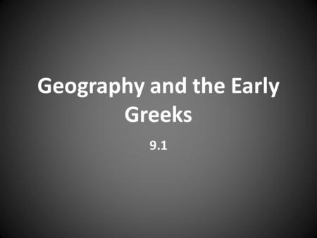 Geography and the Early Greeks