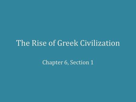 The Rise of Greek Civilization