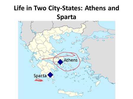 Life in Two City-States: Athens and Sparta