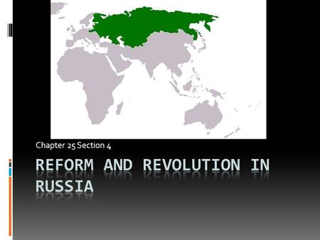 Chapter 25 Section 4. Russia in the mid 1800s  Largest territory and population of any European Nation  Extremely diverse population  White Russians.