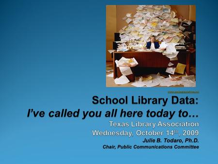 ask you… What do people know about the library? Who knows what you do? Who knows what you and the library “do” to support the school? Who understands.