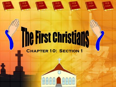 Chapter 10: Section 1. The kingdom of Judah, home of the Jews, was taken over by the Romans in 63 B.C under the Roman Emperor Augustus. It was turned.