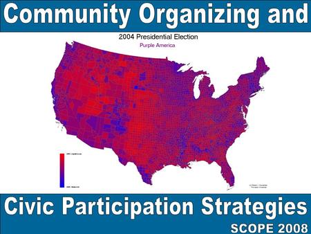 COMMUNITY ORGANIZING refers to organizing that: 1.Is Geographic-specific 2.Identifies as its Primary Constituency some set of residents and/or community.