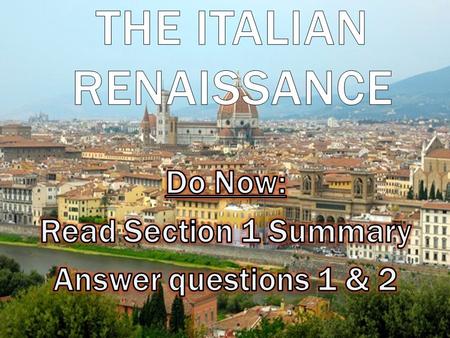  What does “Renaissance” mean to you?  How does this quote help you to determine the meaning of the Renaissance?  “This century, like a golden age.