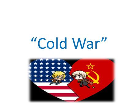 “Cold War”.