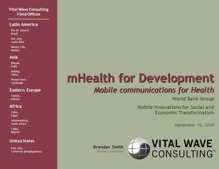 Vital Wave Consulting Field Offices Latin America Rio de Janeiro, Brazil San Jose, Costa Rica Mexico City, Mexico Asia Bhopal, India Beijing, China Phnom.