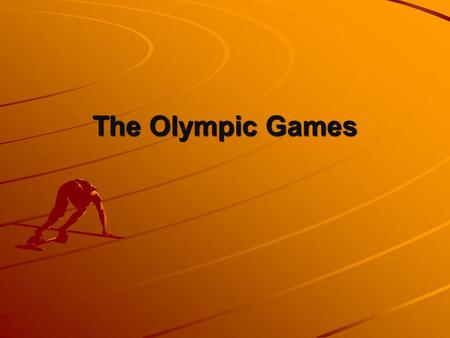 The Olympic Games.