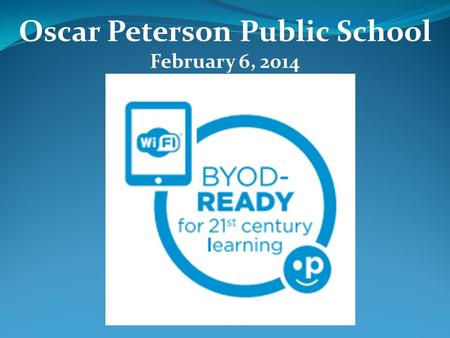 Oscar Peterson Public School February 6, 2014. The Active Learner Click image to play video.