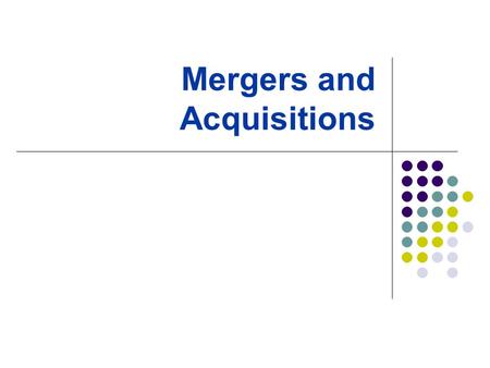 Mergers and Acquisitions