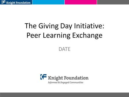 The Giving Day Initiative: Peer Learning Exchange DATE.