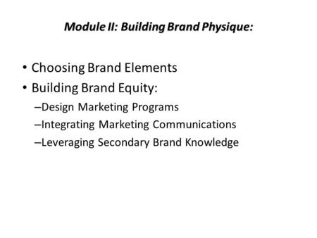 Module II: Building Brand Physique: