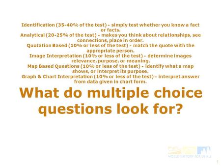 1 Identification (35-40% of the test) - simply test whether you know a fact or facts. Analytical (20-25% of the test) - makes you think about relationships,