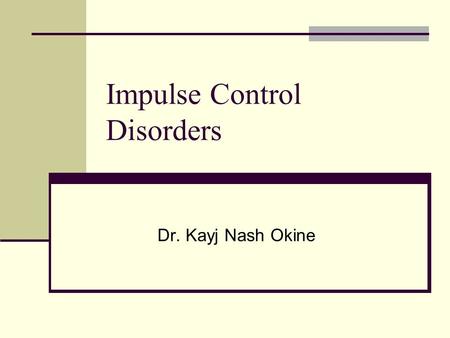 Impulse Control Disorders