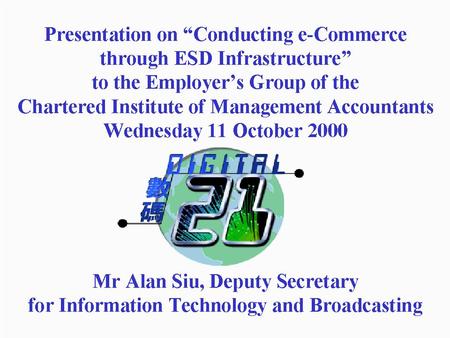 Potential of E-commerce Worldwide Market Number of Internet users mid-1999170 million now378 million Value of e-Commerce revenue 2000US$657 billion.