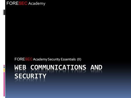 FORESEC Academy FORESEC Academy Security Essentials (II)