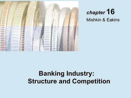 Banking Industry: Structure and Competition