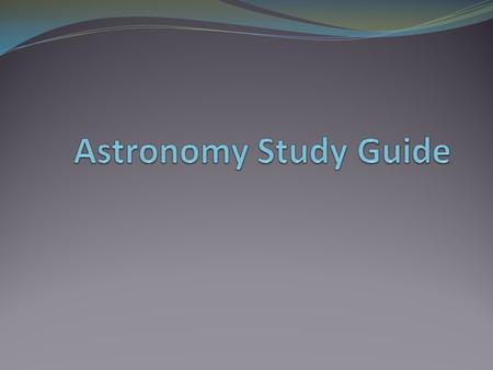 STRAND #1 – EARLY ASTRONOMY 1. Name the scientist that said the sun was the center of the solar system (and not the Earth) AND name the scientist that.