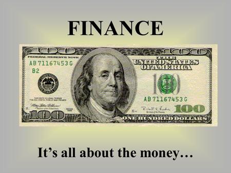 FINANCE It’s all about the money…. $100 Today? $100 in one year? WHY??