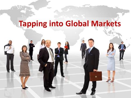 Tapping into Global Markets