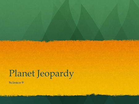 Planet Jeopardy Science 9. Size 100 What is the largest planet in our solar system?