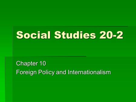 Chapter 10 Foreign Policy and Internationalism