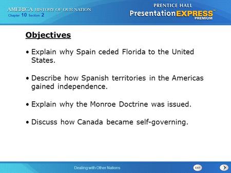 Objectives Explain why Spain ceded Florida to the United States.