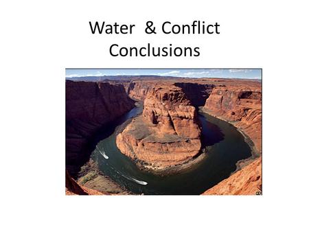 Water & Conflict Conclusions. Total number of events by BAR Intensity Scale 1 Yoffe, S. & Larson, K. CHAPTER 2 BASINS AT RISK: WATER EVENT DATABASE.