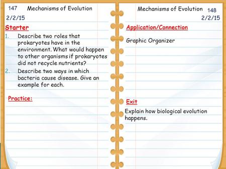 2/2/15 Starter 1.Describe two roles that prokaryotes have in the environment. What would happen to other organisms if prokaryotes did not recycle nutrients?