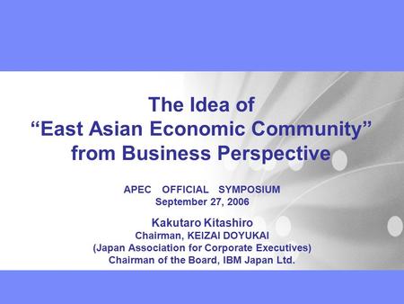 The Idea of “East Asian Economic Community” from Business Perspective