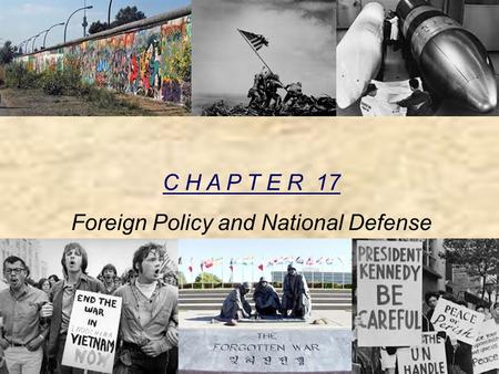 C H A P T E R 17 Foreign Policy and National Defense