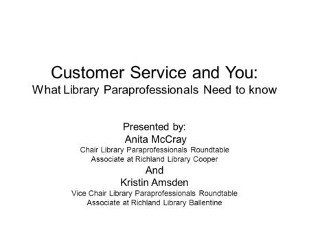 Customer Service and You: What Library Paraprofessionals Need to know