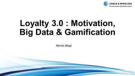 Loyalty 3.0 : Motivation, Big Data & Gamification