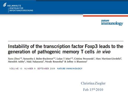 Christina Ziegler Feb 15 th 2010. Mechanisms of tolerance induction (1)Clonal deletion -negative selection of thymocytes with high affinity TCR for MHC:self-