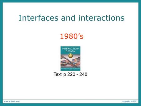 Interfaces and interactions 1980’s