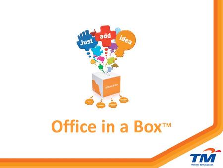 Office in a Box ™.  Office in a Box™ is a complete and simple communication solution to bring your ideas to life. Designed to meet the needs of SOHO,