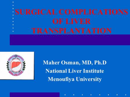 SURGICAL COMPLICATIONS OF LIVER TRANSPLANTATION