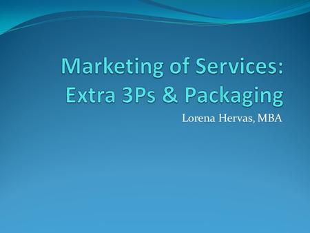 Lorena Hervas, MBA. PEOPLE The experience and quality of service given to customers depends on the attitudes and aptitudes of employees. The Chinese have.