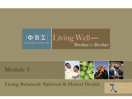 Module 5 Living Balanced: Spiritual & Mental Health.