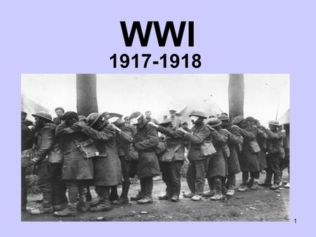 1 WWI 1917-1918. 2 Road to War Peace Movement –Europe’s Issue –Imperialist struggle between Germany and England –William Jennings Bryan (Pacifist) believed.