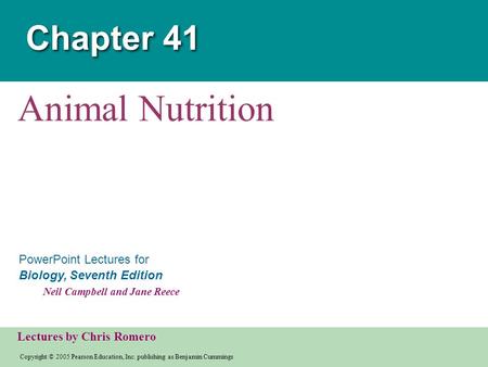 Copyright © 2005 Pearson Education, Inc. publishing as Benjamin Cummings PowerPoint Lectures for Biology, Seventh Edition Neil Campbell and Jane Reece.