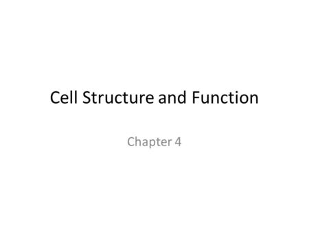 Cell Structure and Function