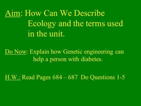 Aim: How Can We Describe Ecology and the terms used in the unit.