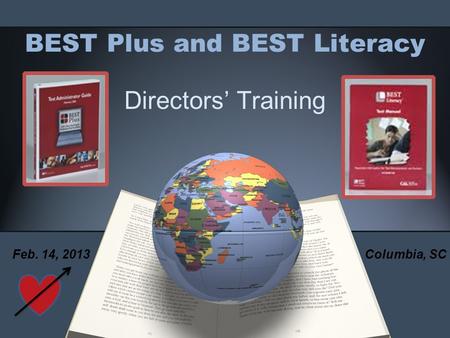 BEST Plus and BEST Literacy Directors’ Training Feb. 14, 2013Columbia, SC.