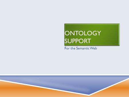 ONTOLOGY SUPPORT For the Semantic Web. THE BIG PICTURE  Diagram, page 9  html5  xml can be used as a syntactic model for RDF and DAML/OIL  RDF, RDF.